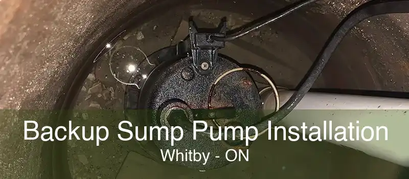 Backup Sump Pump Installation Whitby - ON