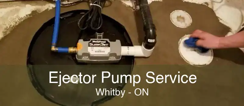 Ejector Pump Service Whitby - ON