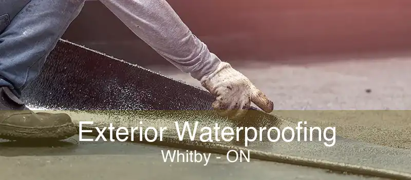 Exterior Waterproofing Whitby - ON