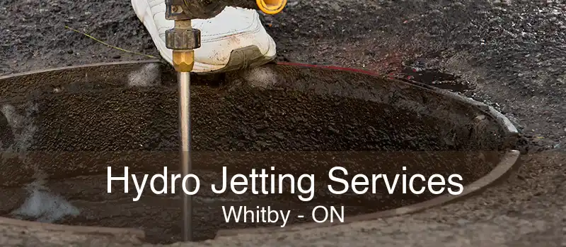 Hydro Jetting Services Whitby - ON