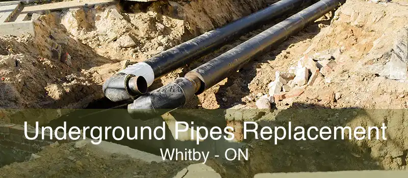 Underground Pipes Replacement Whitby - ON