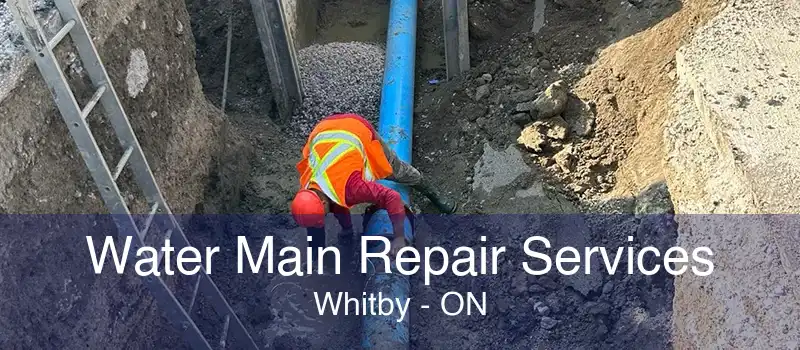 Water Main Repair Services Whitby - ON
